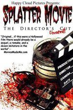 Watch Splatter Movie: The Director\'s Cut Gomovies