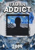 Watch I Am an Addict Gomovies
