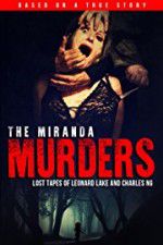 Watch The Miranda Murders: Lost Tapes of Leonard Lake and Charles Ng Gomovies