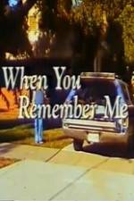 Watch When You Remember Me Gomovies
