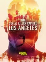 Watch Serial Killer Capital: Los Angeles (TV Special 2024) Gomovies