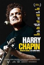 Watch Harry Chapin: When in Doubt, Do Something Gomovies