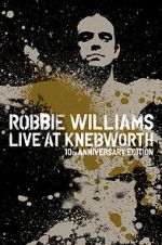 Watch Robbie Williams Live at Knebworth (TV Special 2003) Gomovies