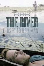 Watch The River Used to Be a Man Gomovies