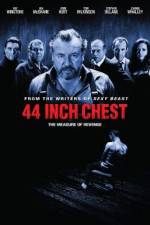 Watch 44 Inch Chest Gomovies