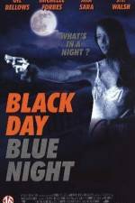 Watch Black Day Blue Night Gomovies