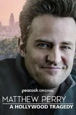 Watch Matthew Perry: A Hollywood Tragedy Gomovies