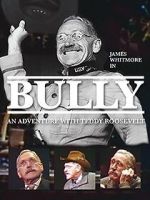 Watch Bully: An Adventure with Teddy Roosevelt Gomovies