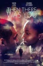 Watch Then There Was You Gomovies