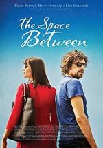 Watch The Space Between Gomovies