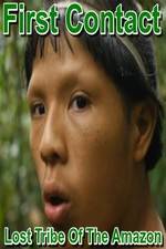 Watch First Contact: Lost Tribe of the Amazon Gomovies