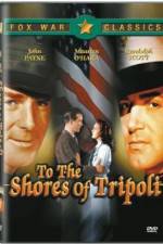 Watch To the Shores of Tripoli Gomovies