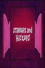 Watch Stirrups and Hiccups Gomovies