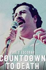Watch Pablo Escobar: Countdown to Death Gomovies