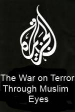 Watch The War on Terror Through Muslim Eyes Gomovies