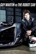 Watch Guy Martin vs. The Robot Car Gomovies