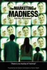 Watch The Marketing of Madness - Are We All Insane? Gomovies