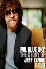Watch Mr Blue Sky The Story of Jeff Lynne & ELO Gomovies