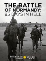 Watch The Battle of Normandy: 85 Days in Hell Gomovies