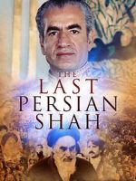 Watch The Last Persian Shah Gomovies