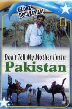 Watch Don't Tell My Mother Im In Pakistan Gomovies