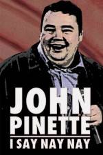 Watch John Pinette I Say Nay Nay Gomovies