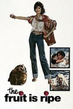 Watch The Fruit Is Ripe Gomovies