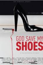 Watch God Save My Shoes Gomovies