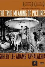 Watch The True Meaning of Pictures Shelby Lee Adams' Appalachia Gomovies