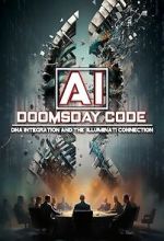 Watch AI: The Doomsday Code, DNA Integration and the Illuminati Connection Gomovies
