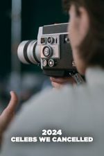 Watch 2024: Celebs We Cancelled (TV Special 2025) Gomovies