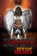Watch Bullets for Jesus Gomovies