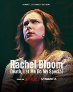 Watch Rachel Bloom: Death, Let Me Do My Special Gomovies