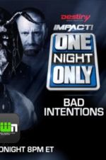 Watch Impact Wrestling One Night Only: Bad Intentions Gomovies