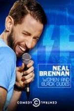 Watch Neal Brennan: Women and Black Dudes Gomovies