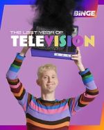 Watch The Last Year of Television Gomovies