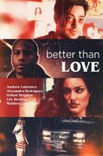 Watch Better Than Love Gomovies
