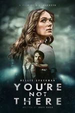 Watch You\'re Not There Gomovies123