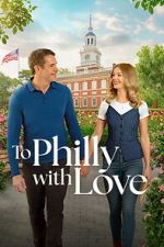 Watch To Philly with Love Gomovies123