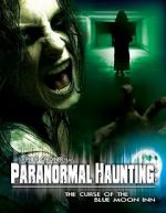 Watch Paranormal Haunting: The Curse of the Blue Moon Inn Gomovies