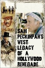 Watch Sam Peckinpah\'s West: Legacy of a Hollywood Renegade Gomovies123