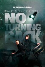 Watch for KING + COUNTRY: NO TURNING BACK Gomovies