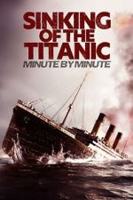 Watch Sinking of the Titanic: Minute by Minute Gomovies