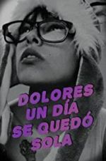Watch One Day, Dolores Was on Her Own Gomovies