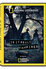 Watch National Geographic: Is It Real? Vampires Gomovies