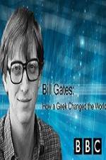 Watch BBC How A Geek Changed the World Bill Gates Gomovies