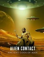 Watch Alien Contact: Ancient Gods of Man Gomovies