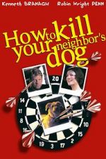 Watch How to Kill Your Neighbor\'s Dog Gomovies
