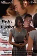 Watch We Are Together Gomovies