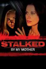 Watch Stalked by My Mother Gomovies